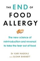 The End of Food Allergy: The New Science of Reintroduction and Reversal to Take the Fear Out of Food (Paperback)