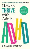 How to Thrive with Adult ADHD: 7 Pillars for Focus, Productivity and Balance (Paperback)