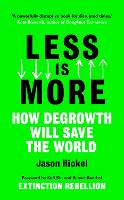Less is More: How Degrowth Will Save the World (Hardback)