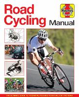 Road Cycling Manual: The complete step-by-step guide (Hardback)