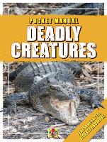 Deadly Creatures: Pocket Manual - Pocket Manuals (Paperback)