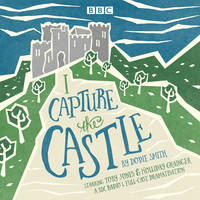 I Capture the Castle: A BBC Radio 4 full-cast dramatisation (CD-Audio)