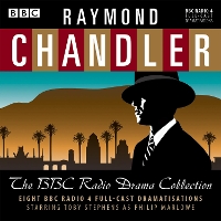 Raymond Chandler: The BBC Radio Drama Collection: 8 BBC Radio 4 full-cast dramatisations (CD-Audio)