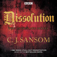 Shardlake: Dissolution: BBC Radio 4 full-cast dramatisation (CD-Audio)