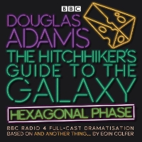 The Hitchhiker’s Guide to the Galaxy: Hexagonal Phase: And Another Thing... - Hitchhiker's Guide (radio plays) (CD-Audio)