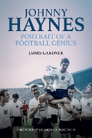 Johnny Haynes: Portrait of a Football Genius (Hardback)