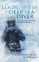 The Loonliness of a Deep Sea Diver: David Beckett, My Autobiography (Paperback)