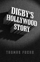 Digby`s Hollywood Story (Paperback)
