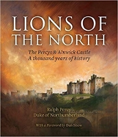 Lions of the North: The Percys & Alnwick Castle. A thousand years of history (Paperback)