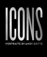 Icons: Portraits by Andy Gotts (Hardback)