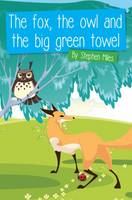 The Fox, the Owl and the Big Green Towel (Hardback)