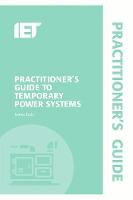 Practitioner's Guide to Temporary Power Systems - Electrical Regulations (Spiral bound)