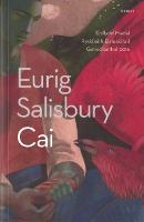 Cai - Enillydd y Fedal Ryddiaith 2016 (Paperback)