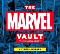 The Marvel Vault: A Visual History (Hardback)