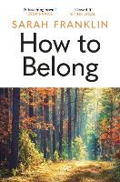 How to Belong: 'The kind of book that gives you hope and courage' Kit de Waal (Paperback)