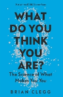 What Do You Think You Are?: The Science of What Makes You You (Paperback)
