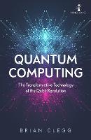 Quantum Computing: The Transformative Technology of the Qubit Revolution - Hot Science (Paperback)