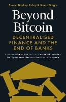 Beyond Bitcoin: Decentralised Finance and the End of Banks (Paperback)