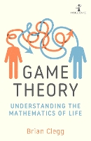 Game Theory: Understanding the Mathematics of Life (Paperback)