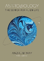 Astrobiology: The Search for Alien Life: The Illustrated Edition (Hardback)