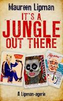 It's a Jungle Out There: A Lipman-agerie (Hardback)
