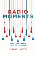 Radio Moments: 50 Years of Radio - Life on the Inside (Paperback)