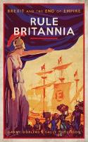 Rule Britannia: Brexit and the End of Empire (Paperback)