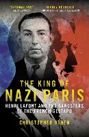The King of Nazi Paris: Henri Lafont and the Gangsters of the French Gestapo (Paperback)