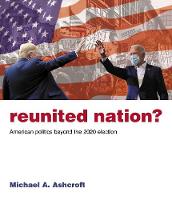 Reunited Nation?: American politics beyond the 2020 election (Paperback)