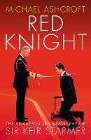 Red Knight: The Unauthorised Biography of Sir Keir Starmer (Hardback)