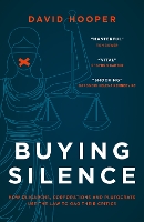 Buying Silence: How oligarchs, corporations and plutocrats use the law to gag their critics (Hardback)
