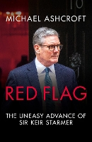 Red Flag: The Uneasy Advance of Sir Keir Starmer (Paperback)