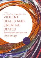 Violent States and Creative States (2 Volume Set): From the Global to the Individual (Multiple items)