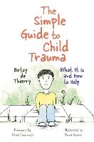The Simple Guide to Child Trauma