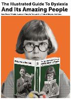 The Illustrated Guide to Dyslexia and Its Amazing People (Hardback)