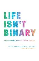 Life Isn't Binary: On Being Both, Beyond, and In-Between (Paperback)