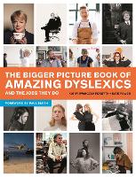 The Bigger Picture Book of Amazing Dyslexics and the Jobs They Do (Paperback)
