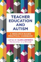 Teacher Education and Autism: A Research-Based Practical Handbook (Paperback)