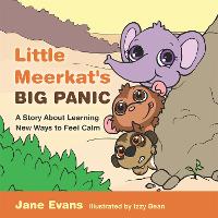Little Meerkat's Big Panic: A Story About Learning New Ways to Feel Calm (Hardback)