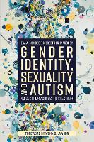 Gender Identity, Sexuality and Autism: Voices from Across the Spectrum (Paperback)