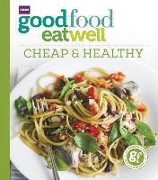 Good Food Eat Well: Cheap and Healthy (Paperback)