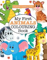 My First ANIMALS Colouring Book ( Crazy Colouring For Kids) (Paperback)