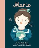 Marie Curie: My First Marie Curie [Board Book] - Little People, Big Dreams 6 (Board book)
