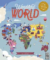 Our Wonderful World: Explore the globe with 50 fact-filled maps! (Hardback)
