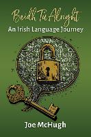 Beidh Tú Alright: An Irish Language Journey (Paperback)