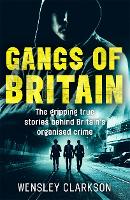 Gangs of Britain - The Gripping True Stories Behind Britain's Organised Crime (Paperback)