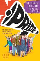 Pride: The Unlikely Story of the Unsung Heroes of the Miner's Strike (Paperback)