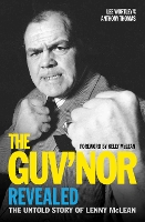 The Guv'nor Revealed - The Untold Story of Lenny McLean: The Untold Story of Lenny McLean (Paperback)