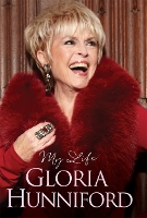 Gloria Hunniford: My Life - The Autobiography (Hardback)