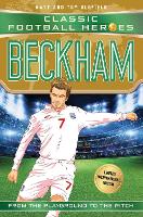 Classic Football Heroes : Beckham (Wing Wizards 5) - Classic Football Heroes - Limited International Edition (Paperback)